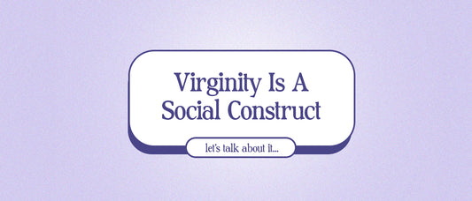 "Virginity" is a social construct