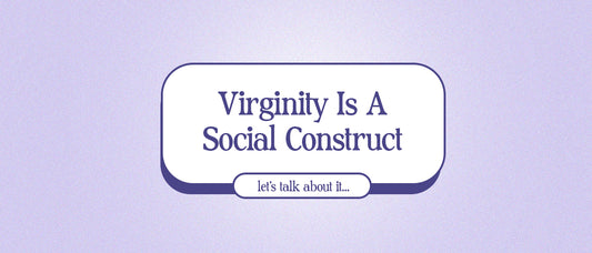 "Virginity" is a social construct